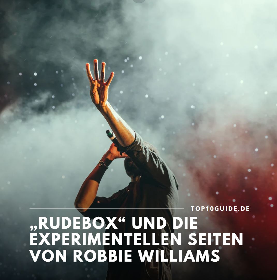 „Rudebox“ und die experimentellen Seiten von Robbie Williams